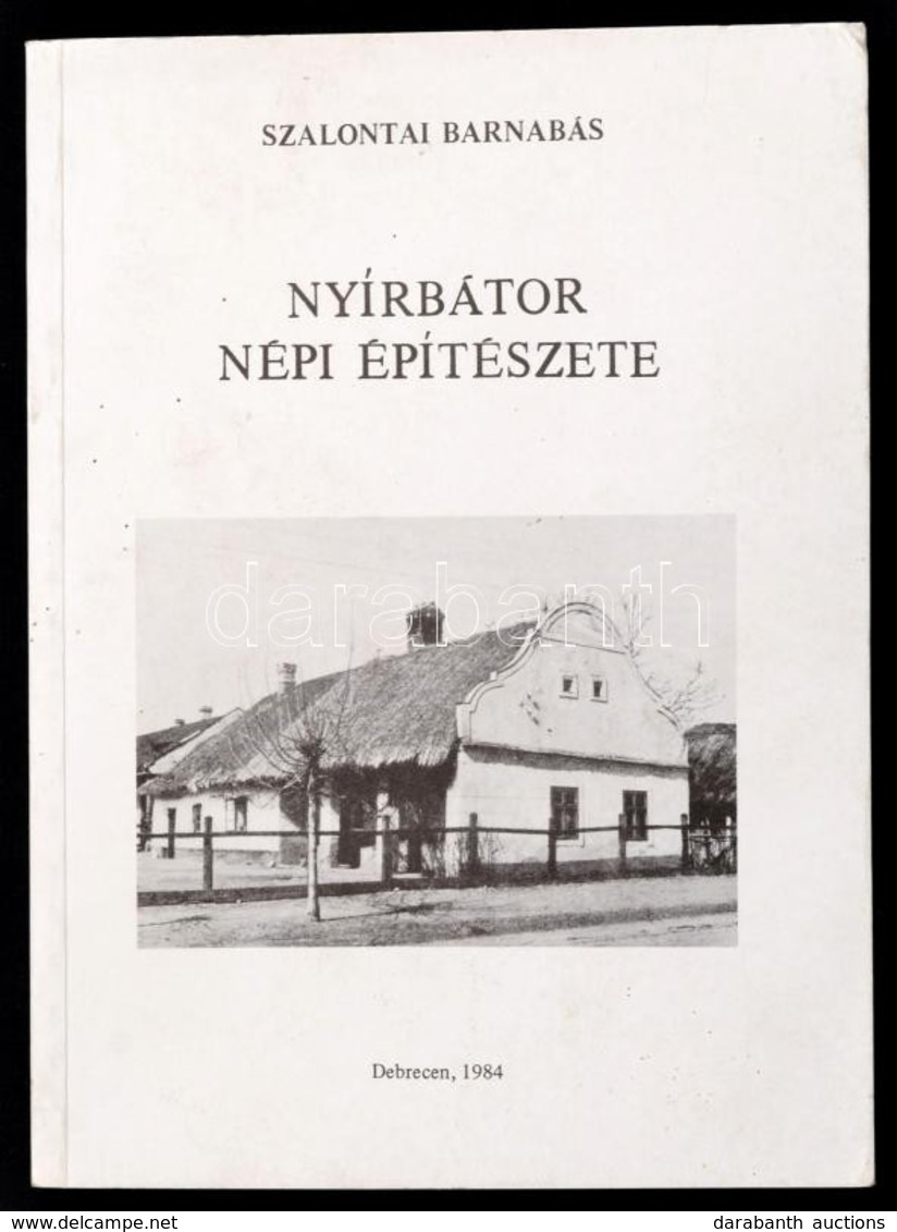 Szalontai Barnabár: Nyírbátor építészete. Debrecen, 1984. Szerzői. 284p. Kiadói Kartonálásban - Zonder Classificatie