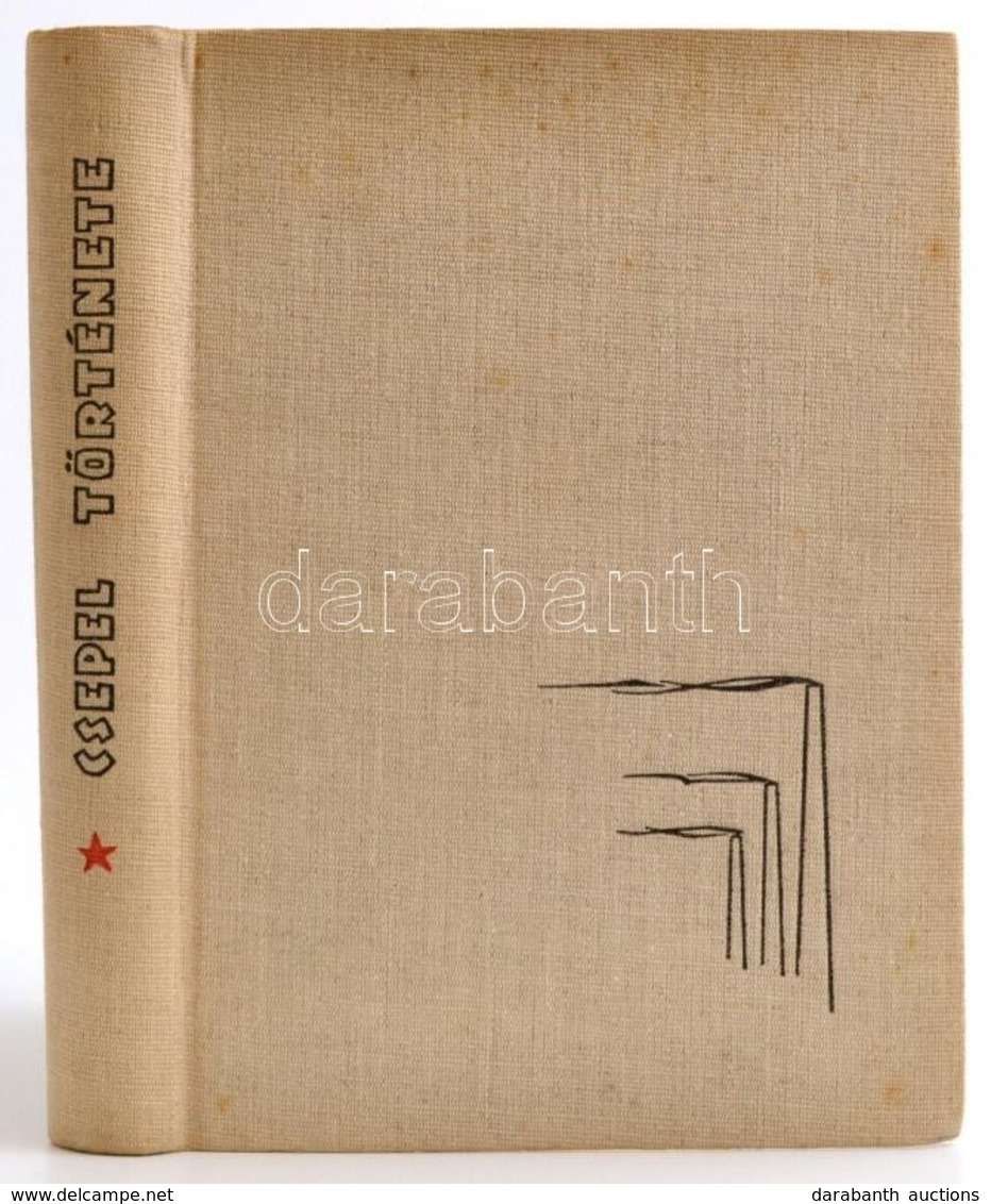 Csepel Története. Bp., 1965, Csepel Vas-, és Fémművek. Kiadói Egészvászon-kötés,jó állapotban. - Non Classés