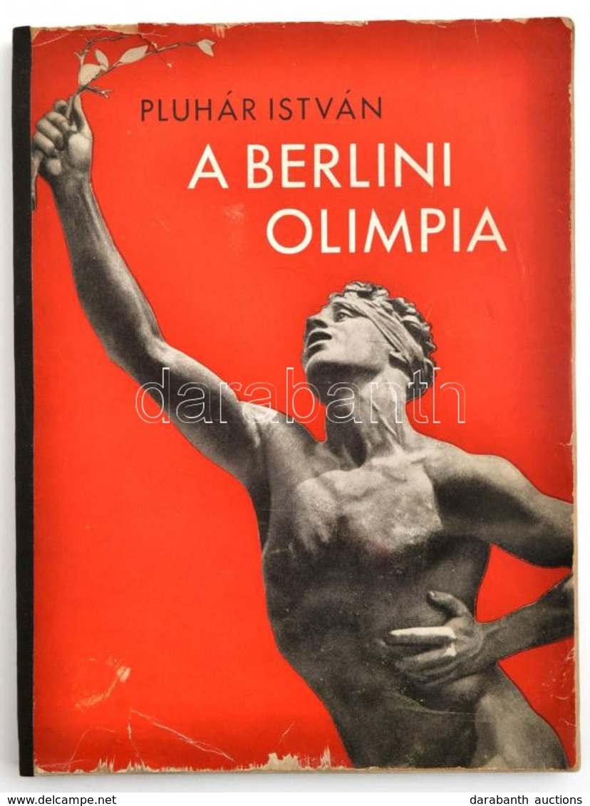 Pluhár István: A Berlini Olimpia. Az 1936. évi Berlini Olimpia Története - 400 Képpel. - Dr. Kelemen Kornél Előszavával. - Unclassified