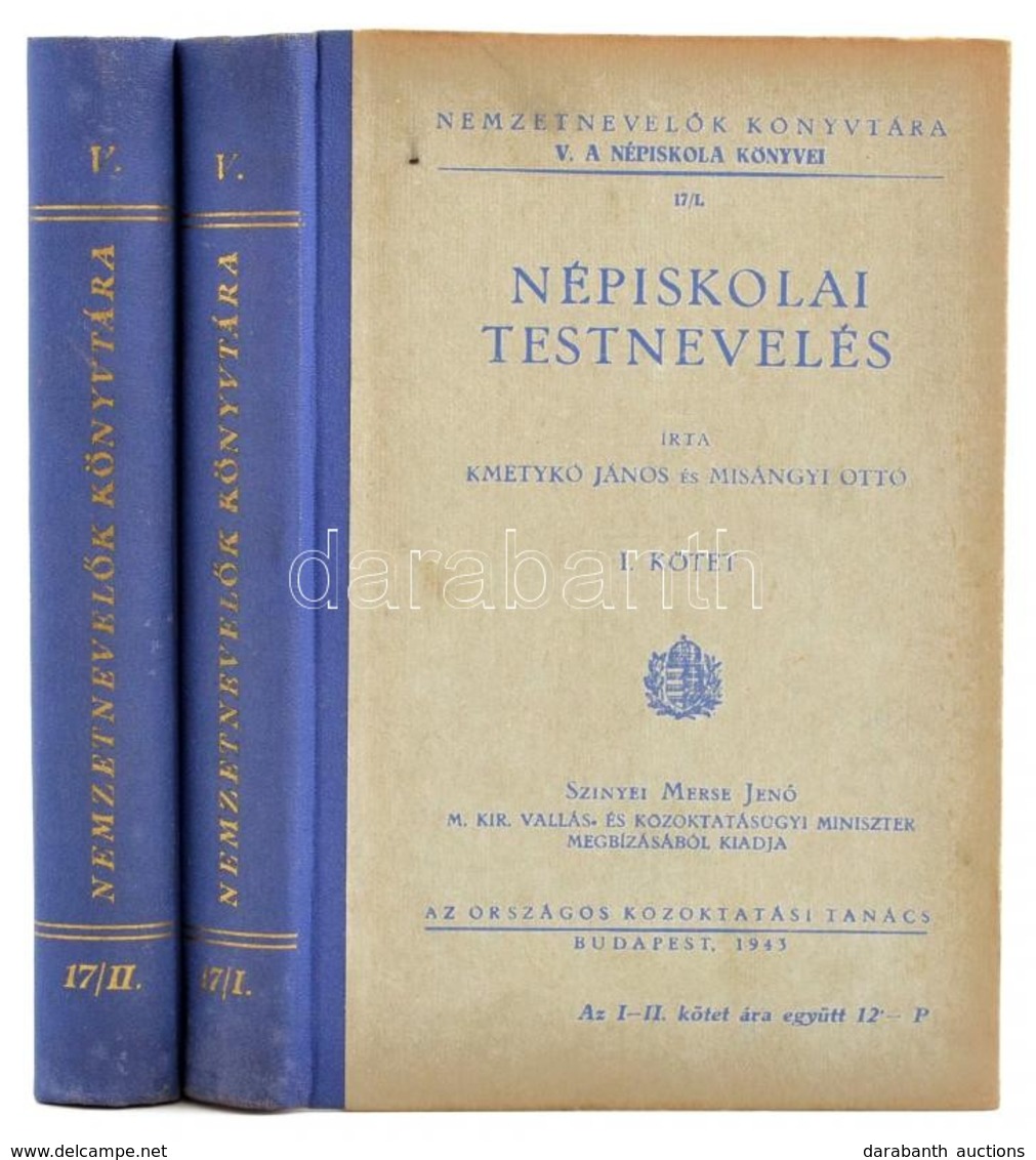 Kmetykó János-Misángyi Ottó: Népiskolai Testnevelés. I-II. Kötet. Nemzetnevelők Könyvtára V. A Népiskola Könyvei 17./I.  - Zonder Classificatie