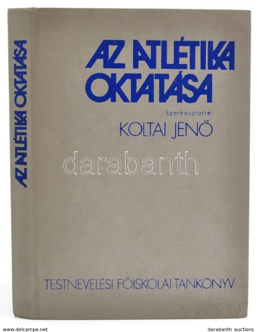 Koltai Jenő (szerk.): Az Athlétika Oktatása.Bp., 1975. Sport. Egészvászon Kötésben - Zonder Classificatie