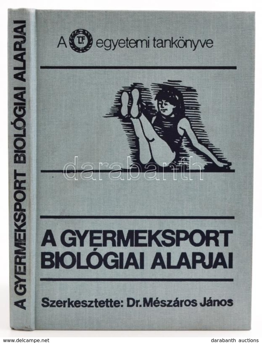 Dr  Mészáros János (szerk.): A Gyermeksport Biológiai Alapjai Bp., 1990. Sport. Egészvászon Kötésben - Unclassified