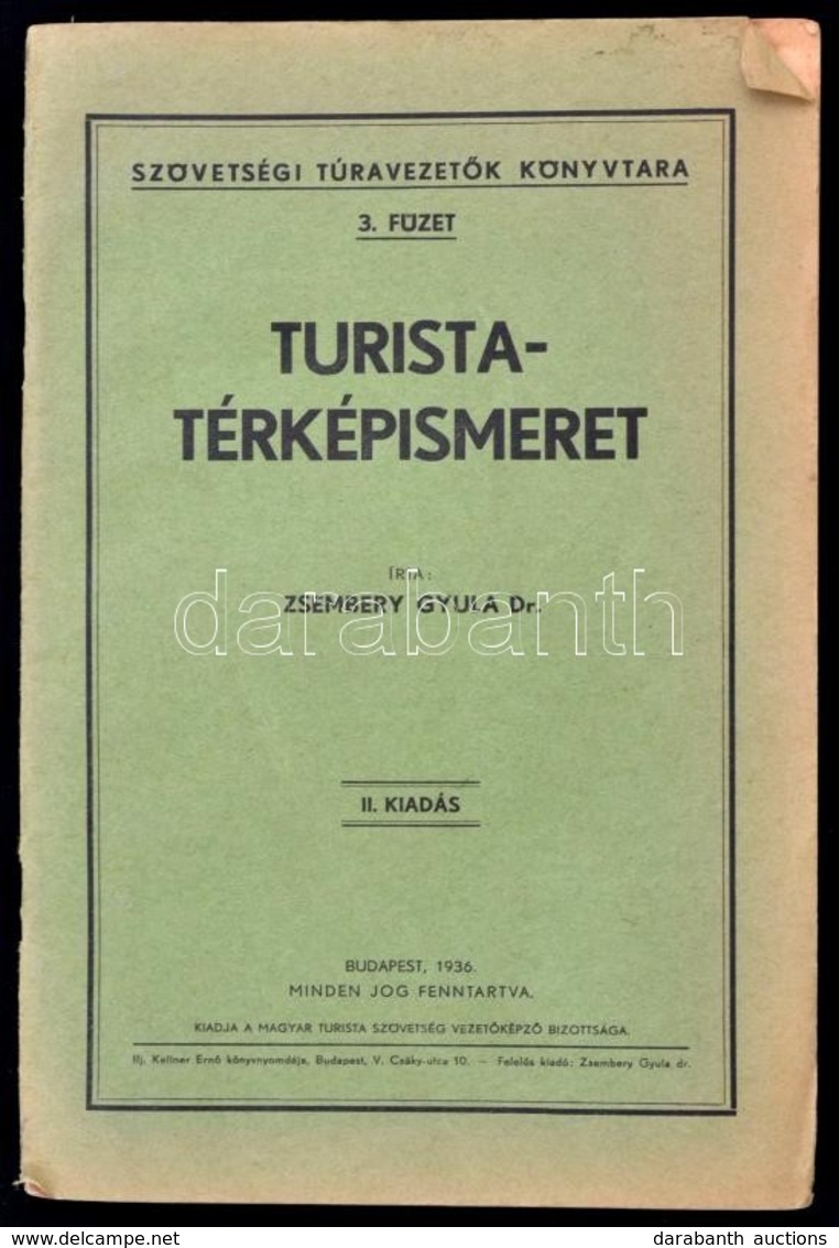 Dr. Szembéry Gyula: Turista Térkép Ismeret. Bp., 1936. Magyar Turista Szövetség. 32p + 1 Kihajtható Térkép - Zonder Classificatie