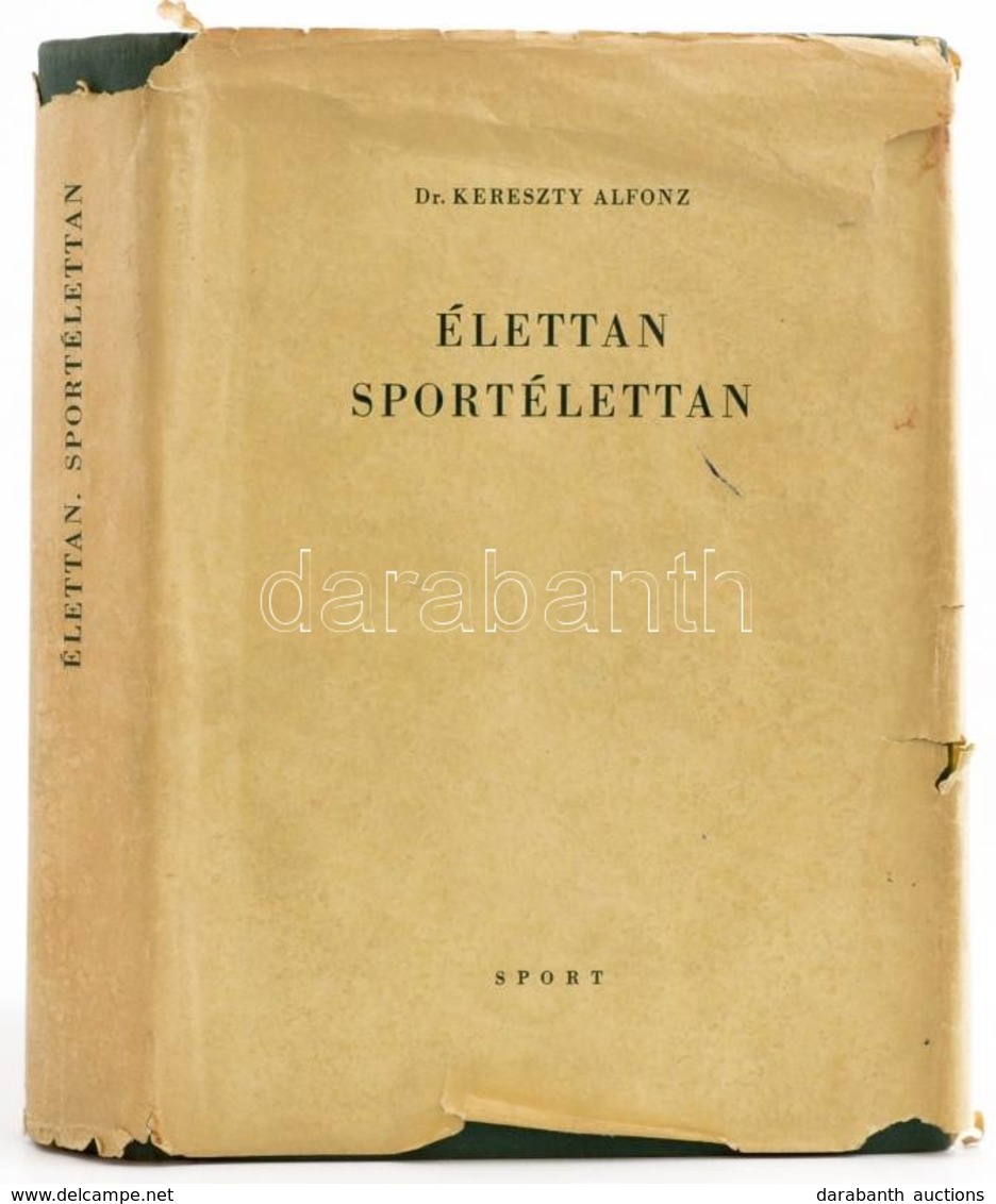 Dr. Kereszty Alfonz: Élettan, Sportélettan. Bp.,1967, Sport. Kiadói Aranyozott Egészvászon-kötés, Kiadói Szakadozott Pap - Unclassified