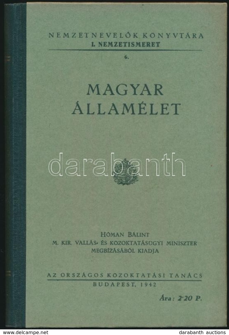 Magyar államélet. Nemzetnevelők Könyvtára I. Nemzetismeret 6. Bp.,1942, Országos Közoktatási Tanács, 193 P. Kiadói Félvá - Unclassified