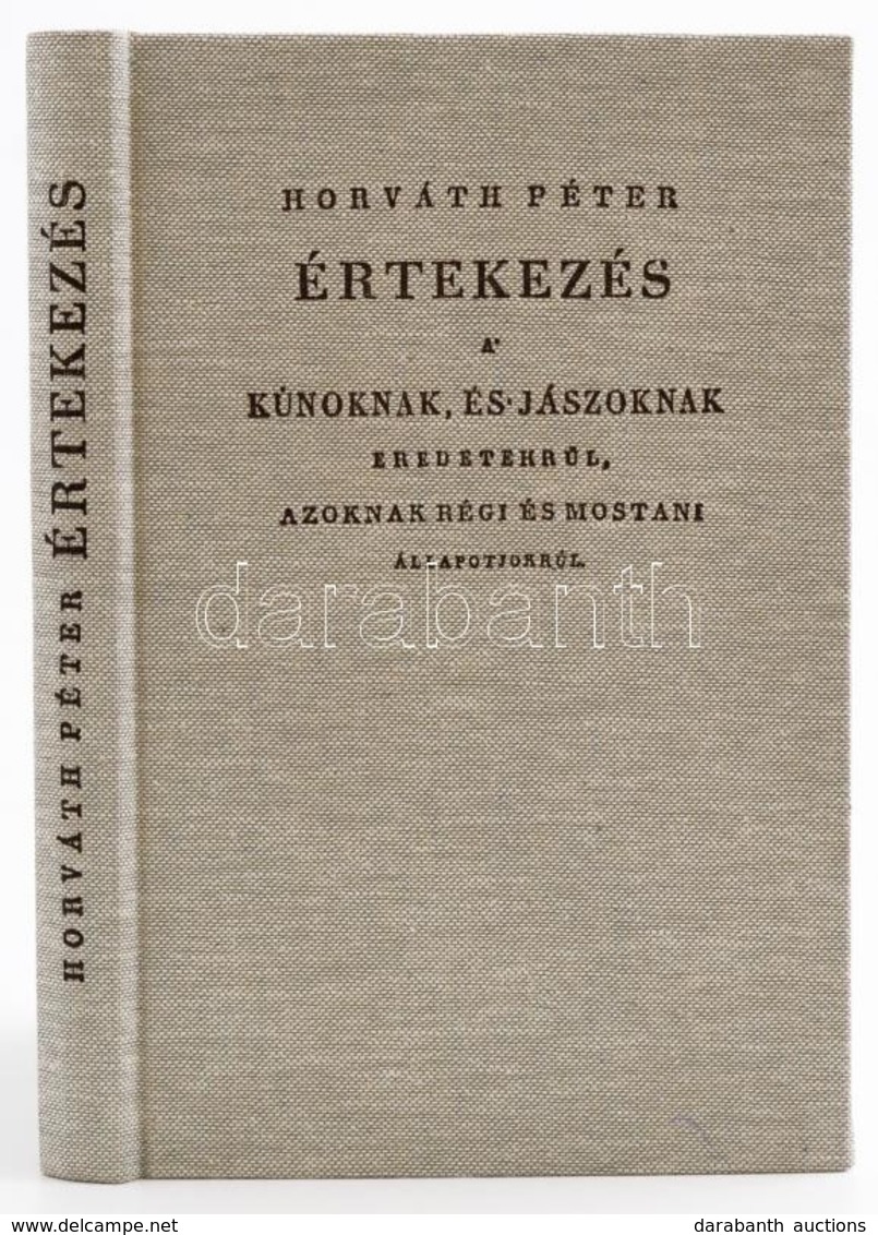 Horváth Péter: Értekezés A Kúnoknak és Jászoknak Eretekrül Azoknak Régi és Mostani állapotjokrúl. Kisérő Tanulmánnyal. B - Zonder Classificatie