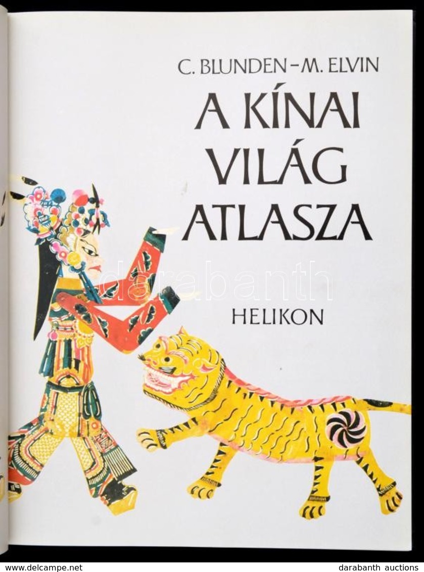 C. Blunden-M. Elvin: A Kínai Világ Atlasza. Fordította: Pálvölgyi Endre, Ferenczy Mária. Bp.,1995,Helikon. Kiadói Egészv - Zonder Classificatie