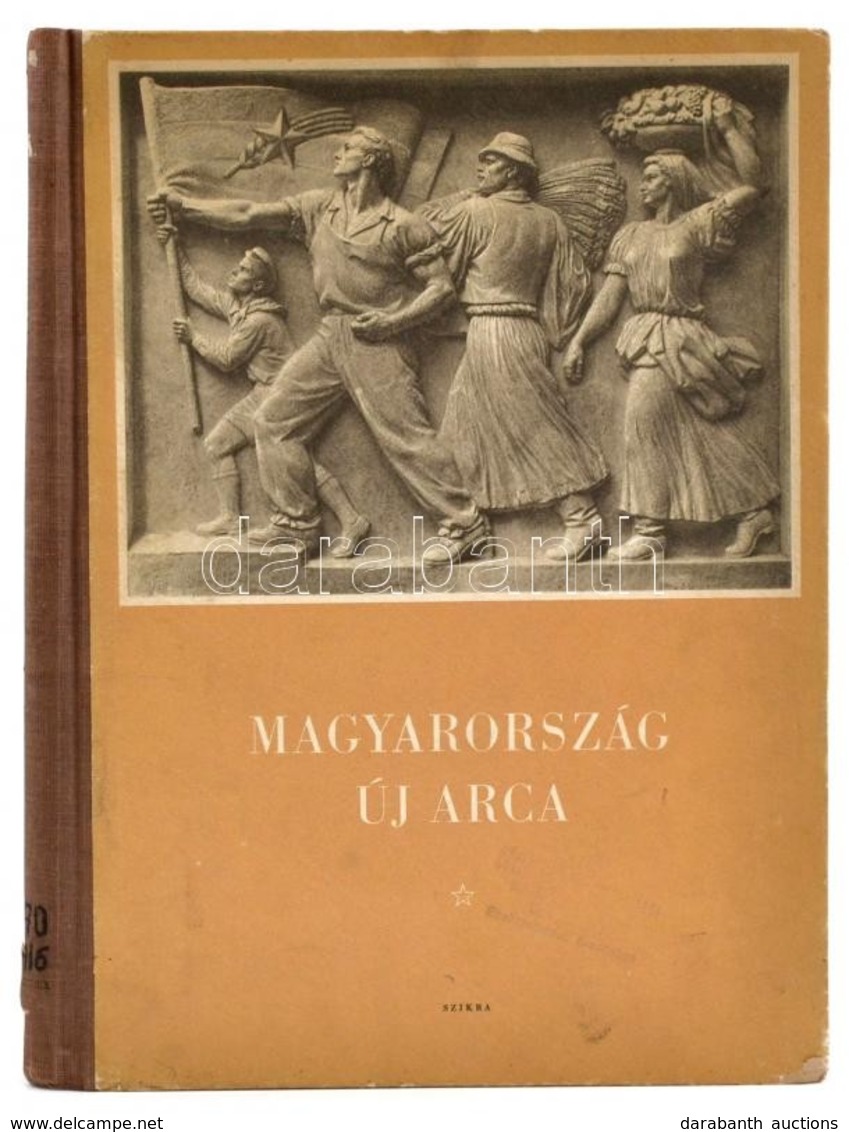 Magyarország új Arca. Az MDP II. Kongresszusa Alkalmából. Bp., 1951. Szikra. Sok Képpel. Első Előzéklap Sérült. Félvászo - Unclassified