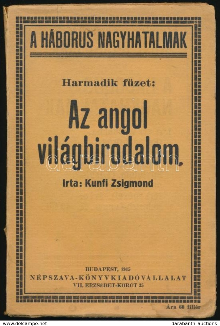 Kunfi Zsigmond: Az Angol Világbirodalom. A Háborús Nagyhatalmak 3. Bp., 1915, Népszava, 95+1 P. Oldalszámozáson Belül Ké - Non Classés