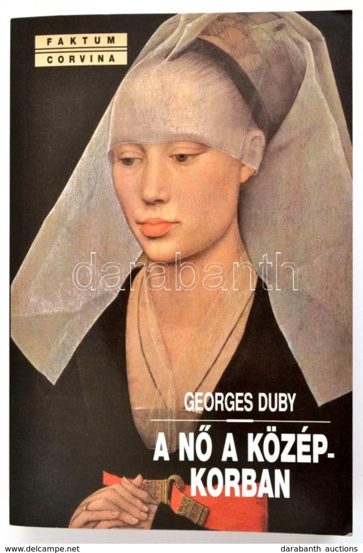 Georges Duby: A Nő A Középkorban. Bp., 2000. Corvina.  Kiadói Papírborítékban, új állapotban - Ohne Zuordnung