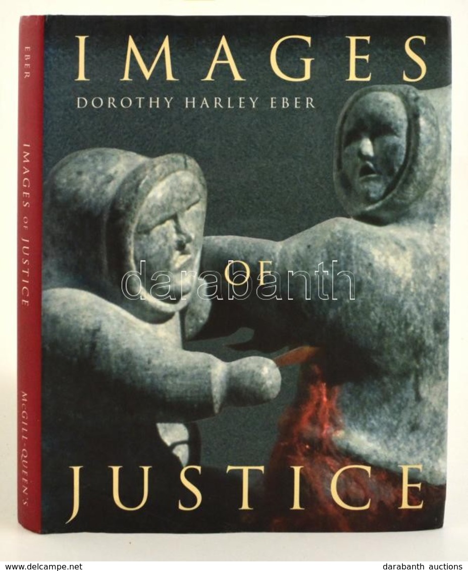 Dorothy Harley Eber: Image Of Justice. Montreal&Kingston-London-Buffalo, 1997, McGill-Queen's Univerity Press. Fekete-fe - Zonder Classificatie