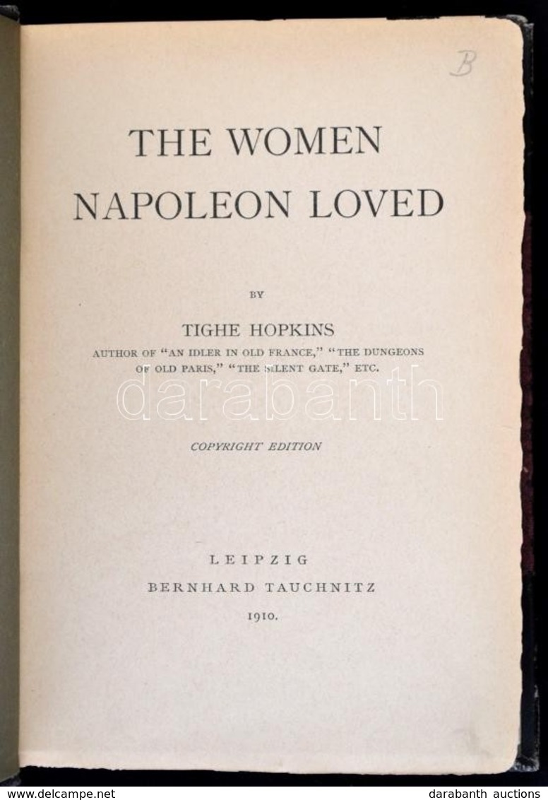 Tighe Hopkins: The Woman Napoleon Loved. Leipzig, 1910, Bernhard Tauchnitz, 286 P. Angol Nyelven. Korabeli Aranyozott, á - Zonder Classificatie