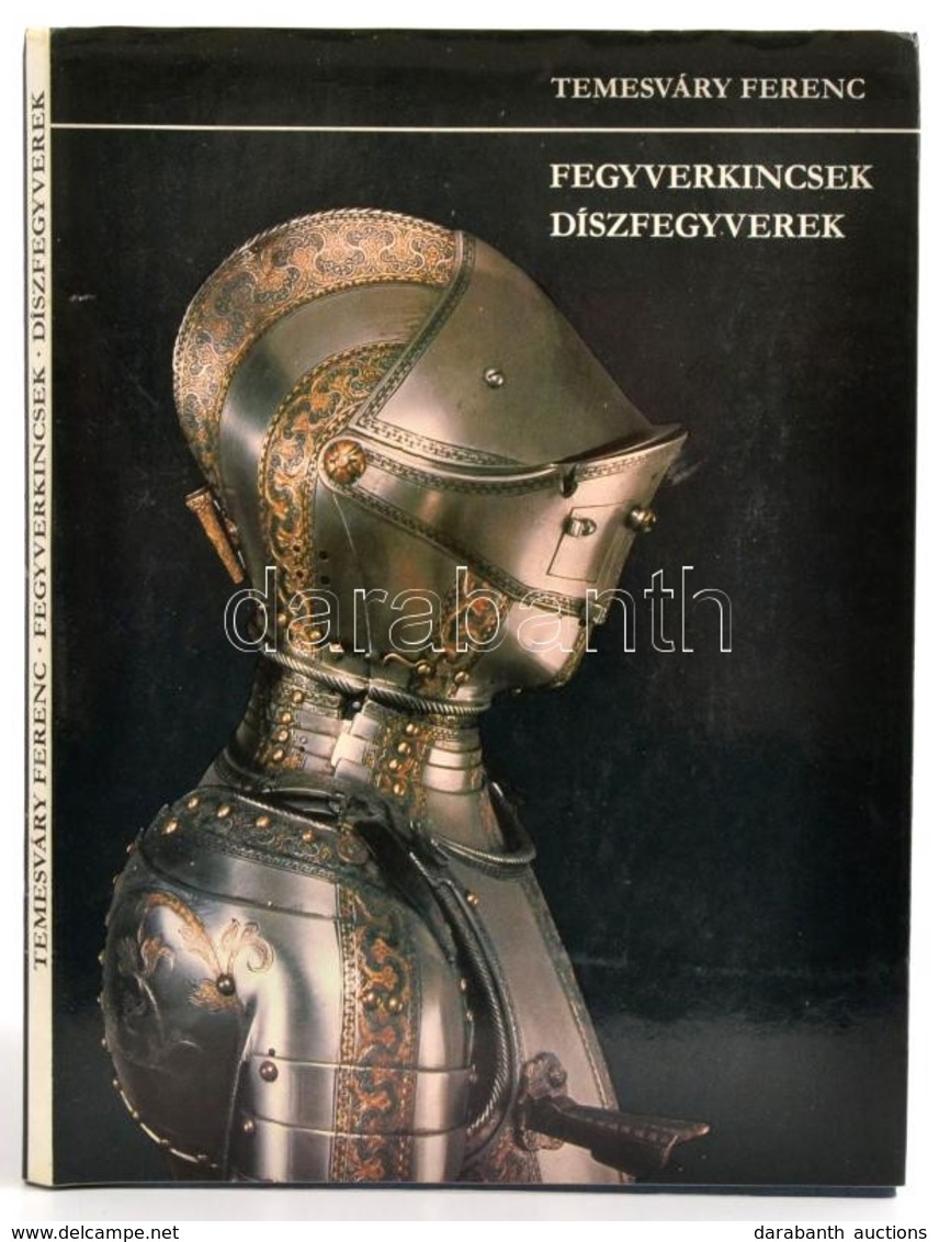 Temesváry Ferenc: Fegyverkincsek, Díszfegyverek. Bp., 1982, Helikon - Corvina. Vászonkötésben, Papír Védőborítóval, Jó á - Zonder Classificatie