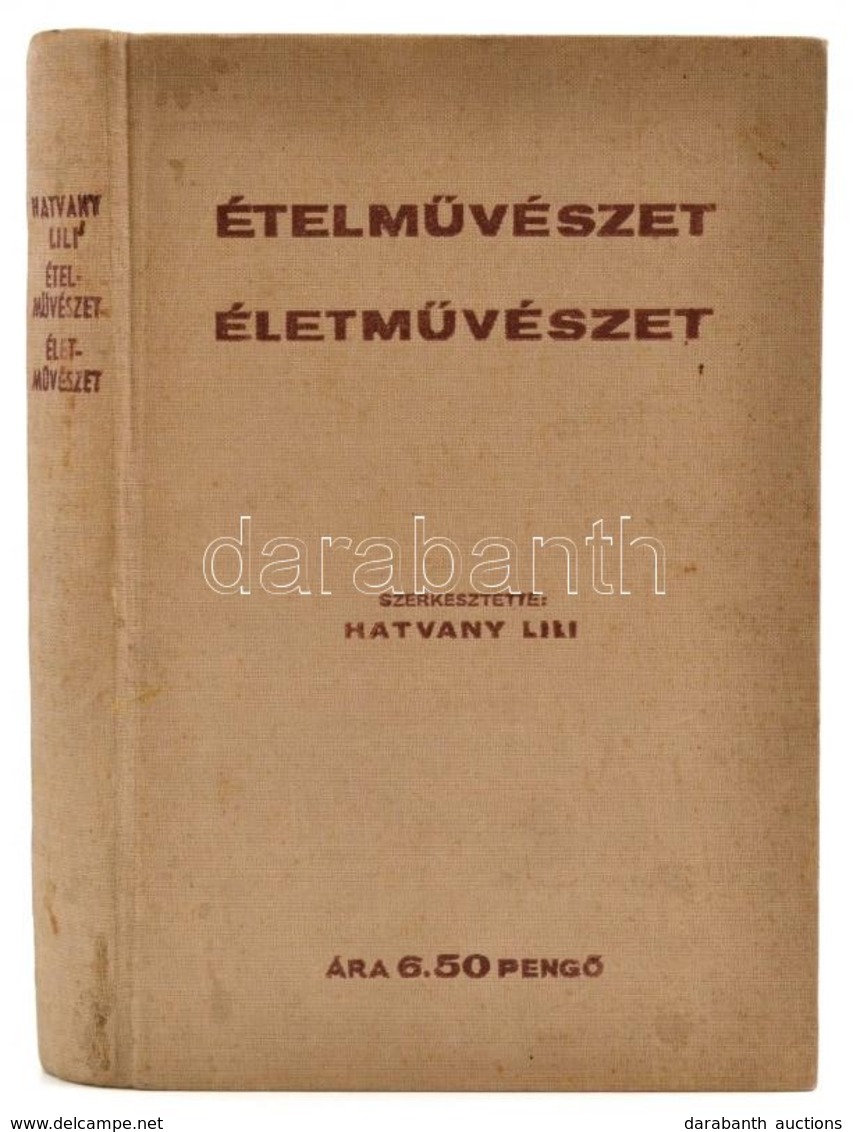 Hatvany Lili: Ételművészet, életművészet. Bp., é.n. Szinházi Élet Kiadása. 256 L. Kiadói Egészvászon Kötésben. - Non Classés