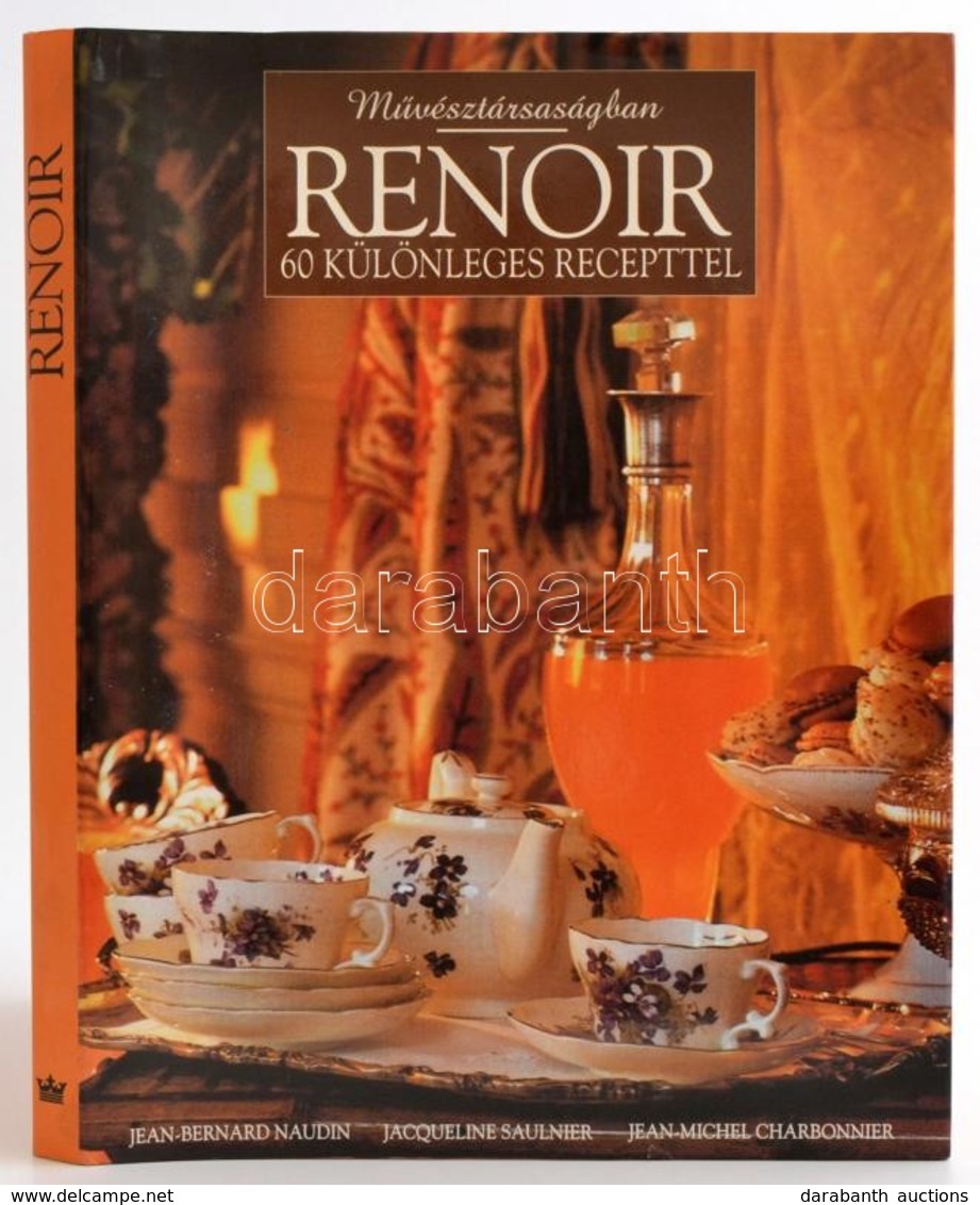 Jean-Bernard Naudin-Jacqueline Sauliner-Jean-Michel Charbonnier: Renoir. 60 Különleges Recepttel. Művésztársaságban. For - Non Classés