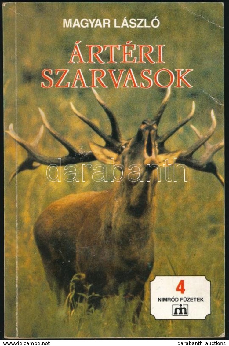 Magyar László: Ártéri Szarvasok. Nimród-füzetek 4. Bp.,1988, Pallas. Kiadói Papírkötés. - Non Classés