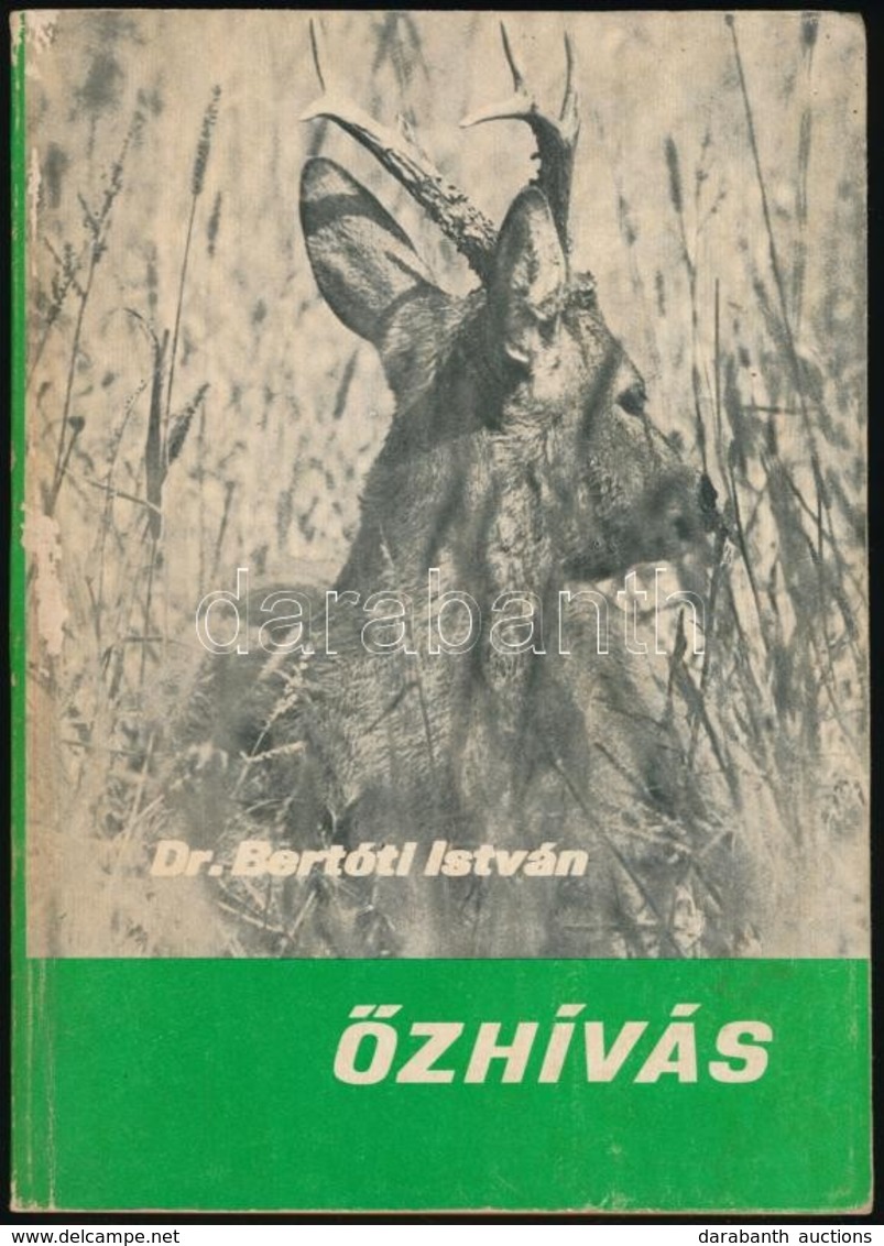 Dr. Bertóti István: Őzhívás. Bp., 1976, Mezőgazdasági Kiadó. Kiadói Papírkötés, Jó állapotban. - Unclassified