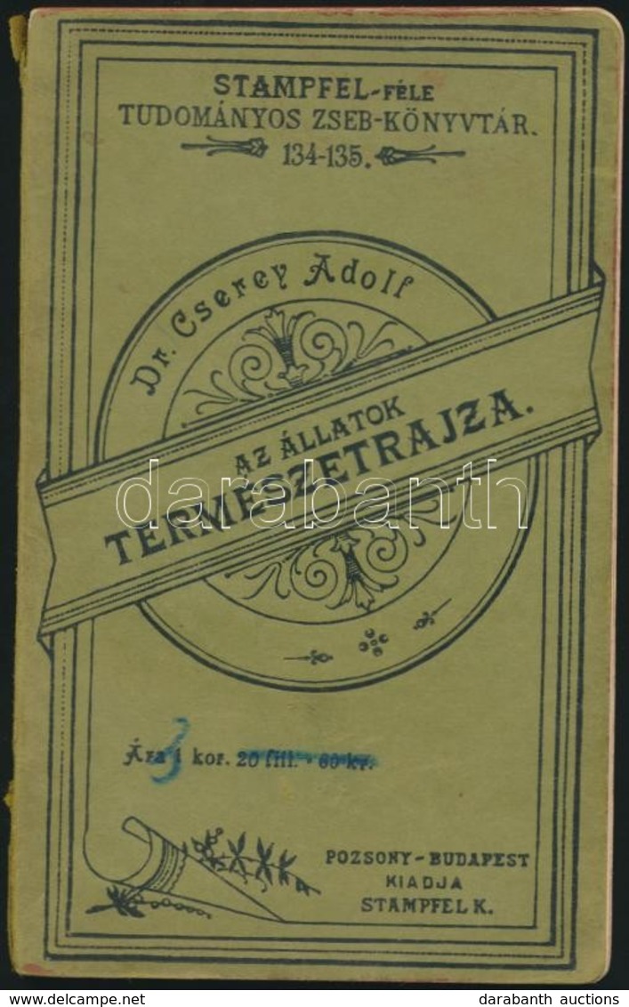 Dr. Cserey Adolf: Az állatok Természetrajza. Stampfel-féle Tudományos Zsebkönyvtár 134-135. Pozsony-Bp., 1903, Stampfel  - Non Classés