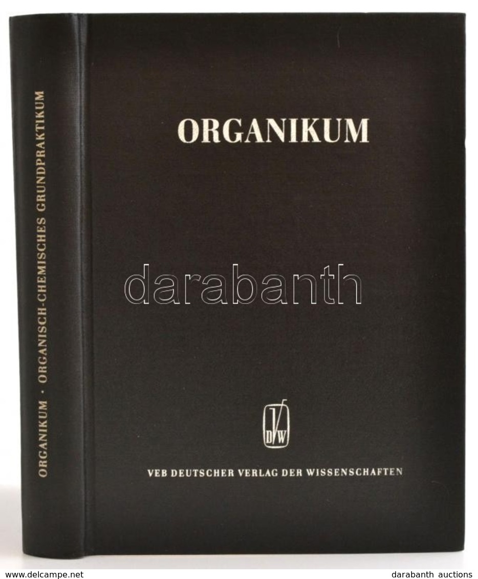 Organikum. Organisch-chemisches Grundpraktikum. Berlin, 1964, VEB Deutsche Verlag Der Wissenschaften. Vászonkötésben, Jó - Zonder Classificatie