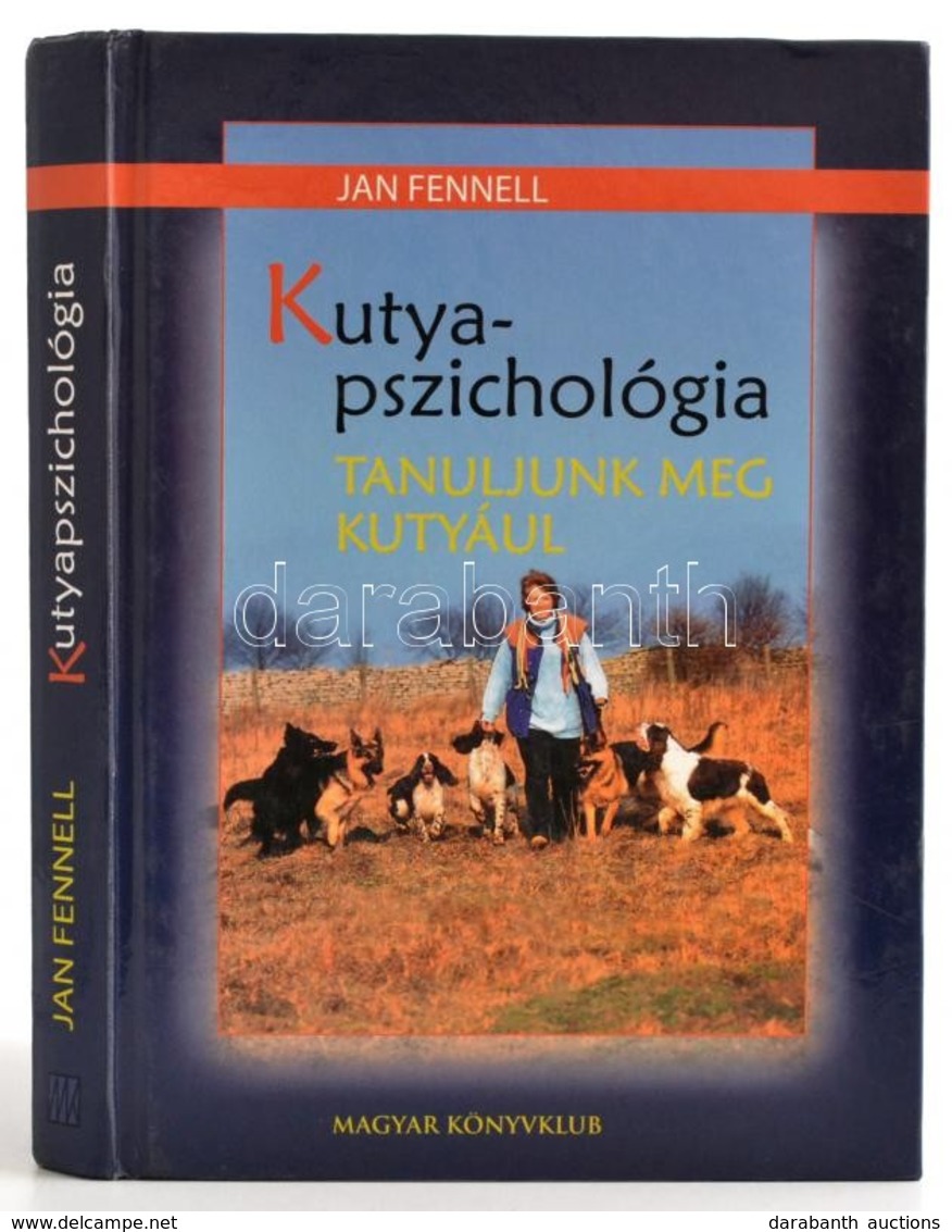 Jan Fennell: Kutyapszichológia. Fordította: Pongrácz Péter. Bp.,2003, Magyar Könyvklub. Kiadói Kartonált Papírkötés. - Unclassified