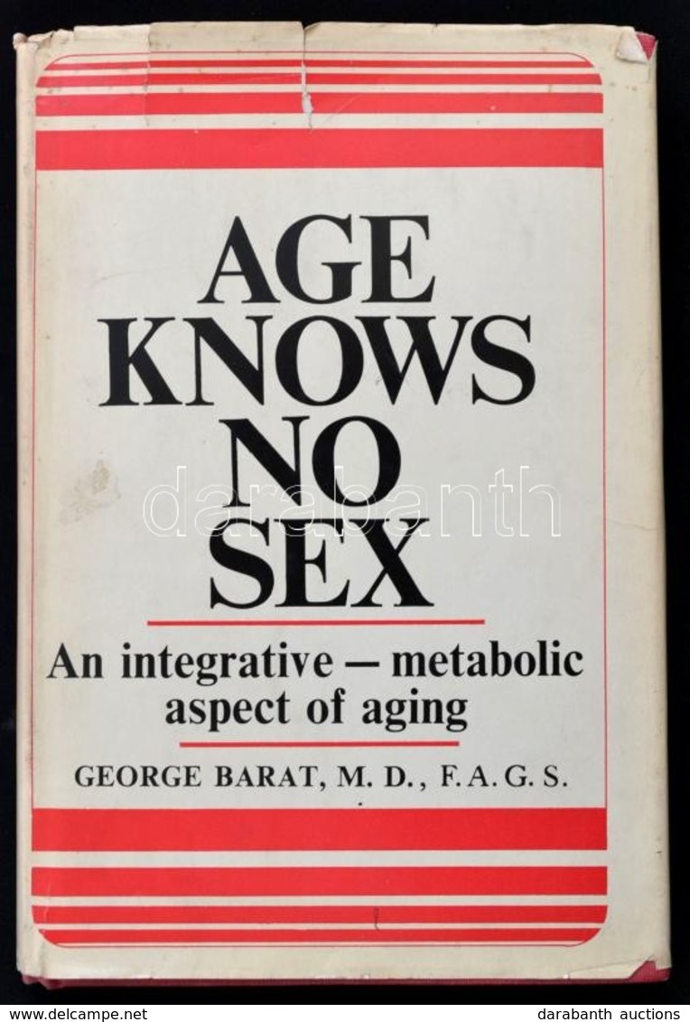 George Barat: Age Knows No Sex. Dedikált. New York, é.n. Egészvászon Kötésben, Szakadozott Papír Védőborítóval / Autogra - Non Classés