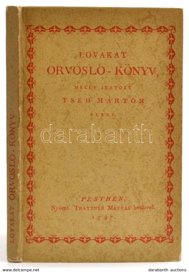 Tseh Márton: Lovakat Orvosló-könyv. Bp.,1979, Mezőgazdasági. Kiadói Kartonált Papírkötés. Facsimile Kiadás. - Unclassified