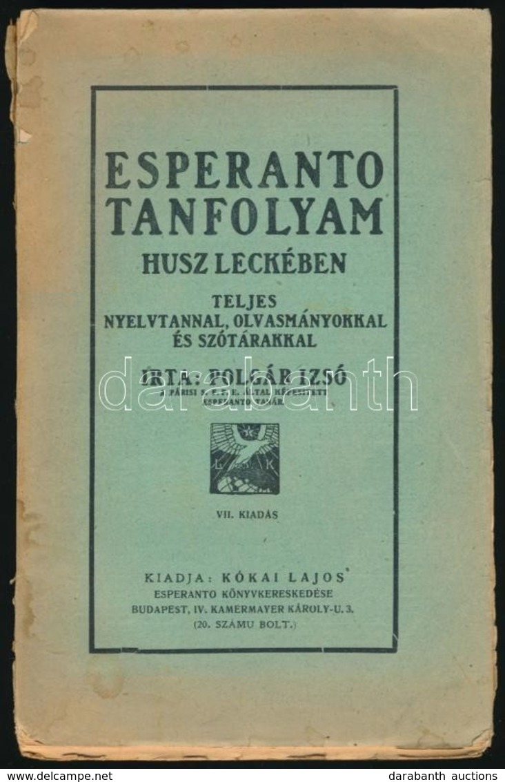 Polgár Izsó: Eszperantó Tanfolyam Húsz Leckében. Teljes Nyelvtannal, Olvasmányokkal és Szótárakkal. Bp., 1926, Kókai Laj - Unclassified