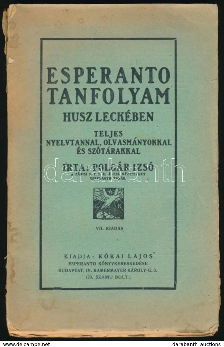 Polgár Izsó: Eszperantó Tanfolyam Húsz Leckében. Teljes Nyelvtannal, Olvasmányokkal és Szótárakkal. Bp., 1926, Kókai Laj - Zonder Classificatie