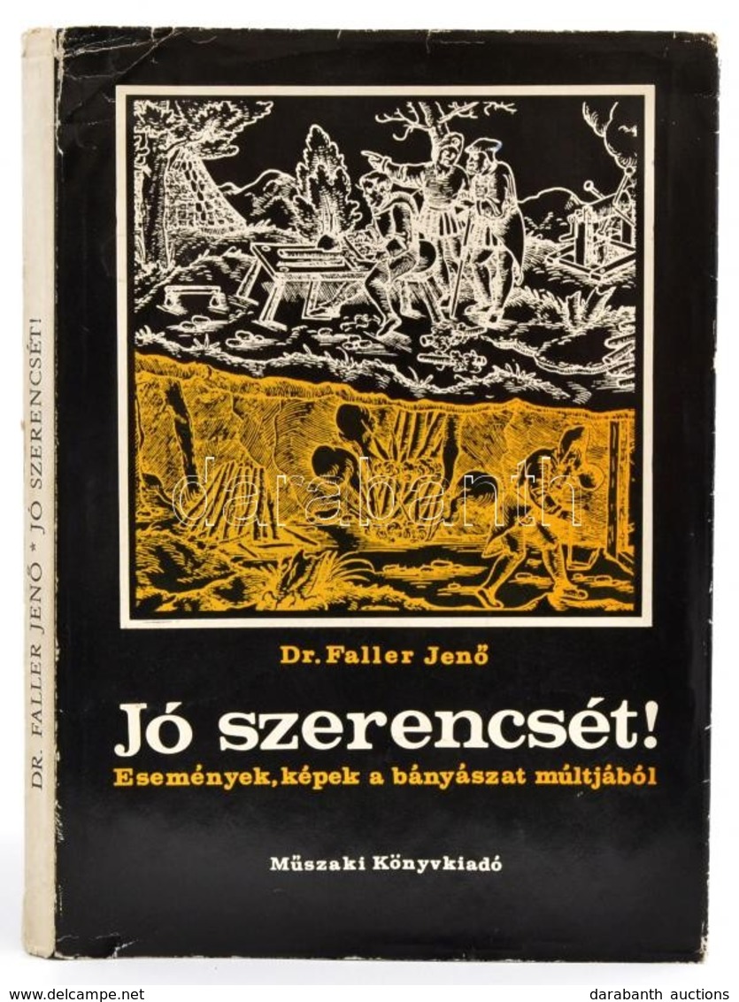 Dr. Faller Jenő: Jó Szerencsét!. Események, Képek A Bányászat Múltjából. Bp., 1975, Műszaki, 169 P. Kiadói Egészvászon K - Non Classés