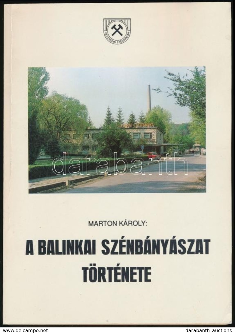 Marton Károly: A Kisgyón-balinkai Szénbányászat Története. Veszprém, 1991, Veszprémi Szénbányák. Fekete-fehér Fotókkal I - Non Classés