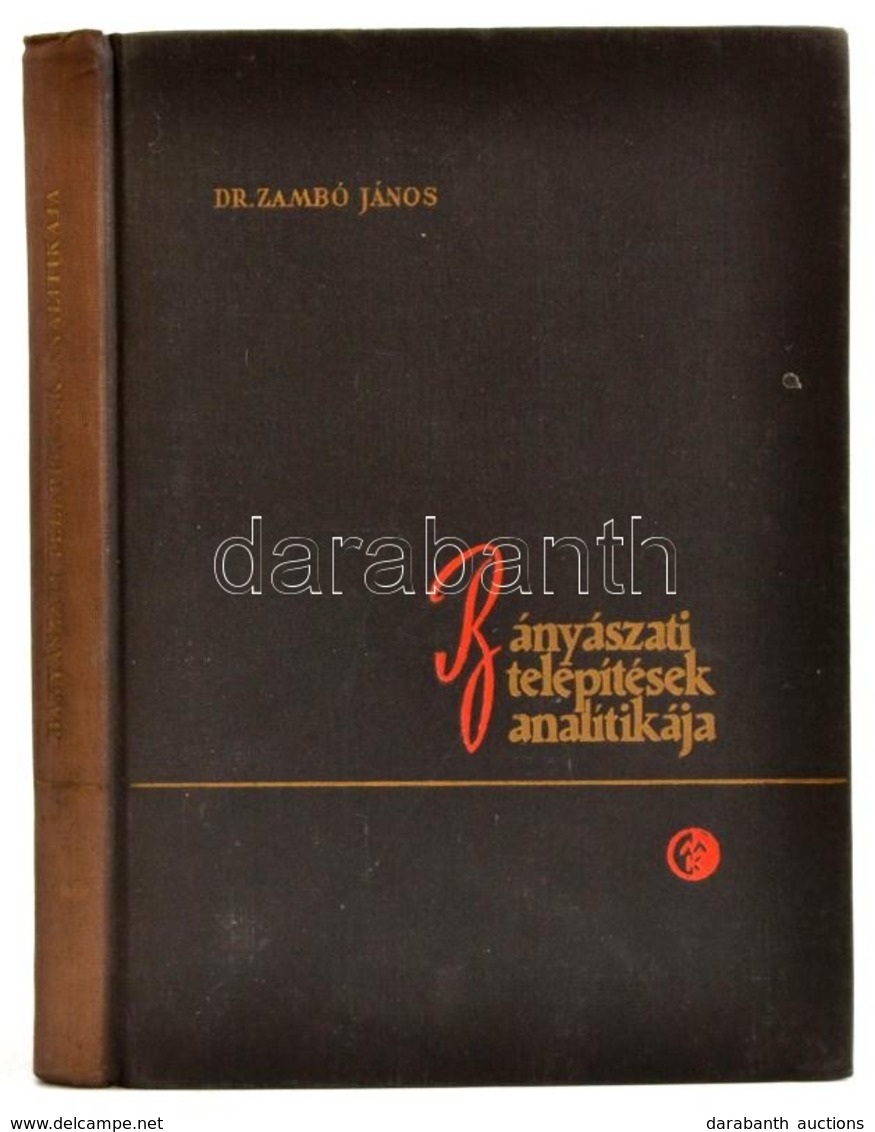 Dr. Zámbó János: Bányászati Telepítések Analitikája. Bp.,1960, Műszaki. Kiadói Egészvászon-kötés,kissé Fakó Gerinccel. M - Zonder Classificatie