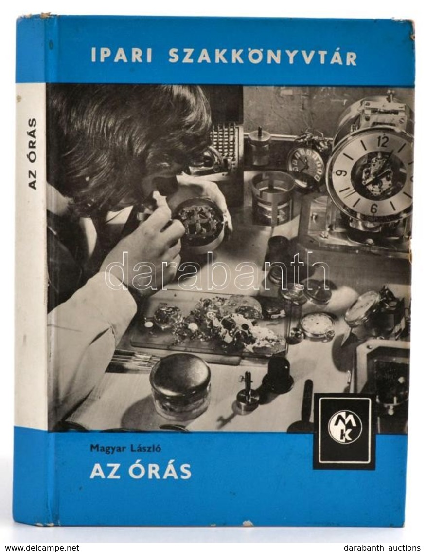 Magyar László: Az órás. Bp., 1976, Műszaki Könyvkiadó. Kiadói Kartonált Kötés, Kissé Kopottas állapotban, Tulajdonosi Be - Non Classés