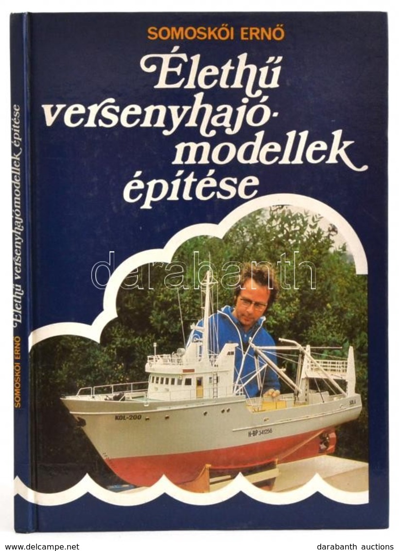 Somoskői Ernő: Élethű Versenyhajómodellek építése. Bp.,1984, Műszaki. Kiadói Kartonált Papírkötés. - Zonder Classificatie
