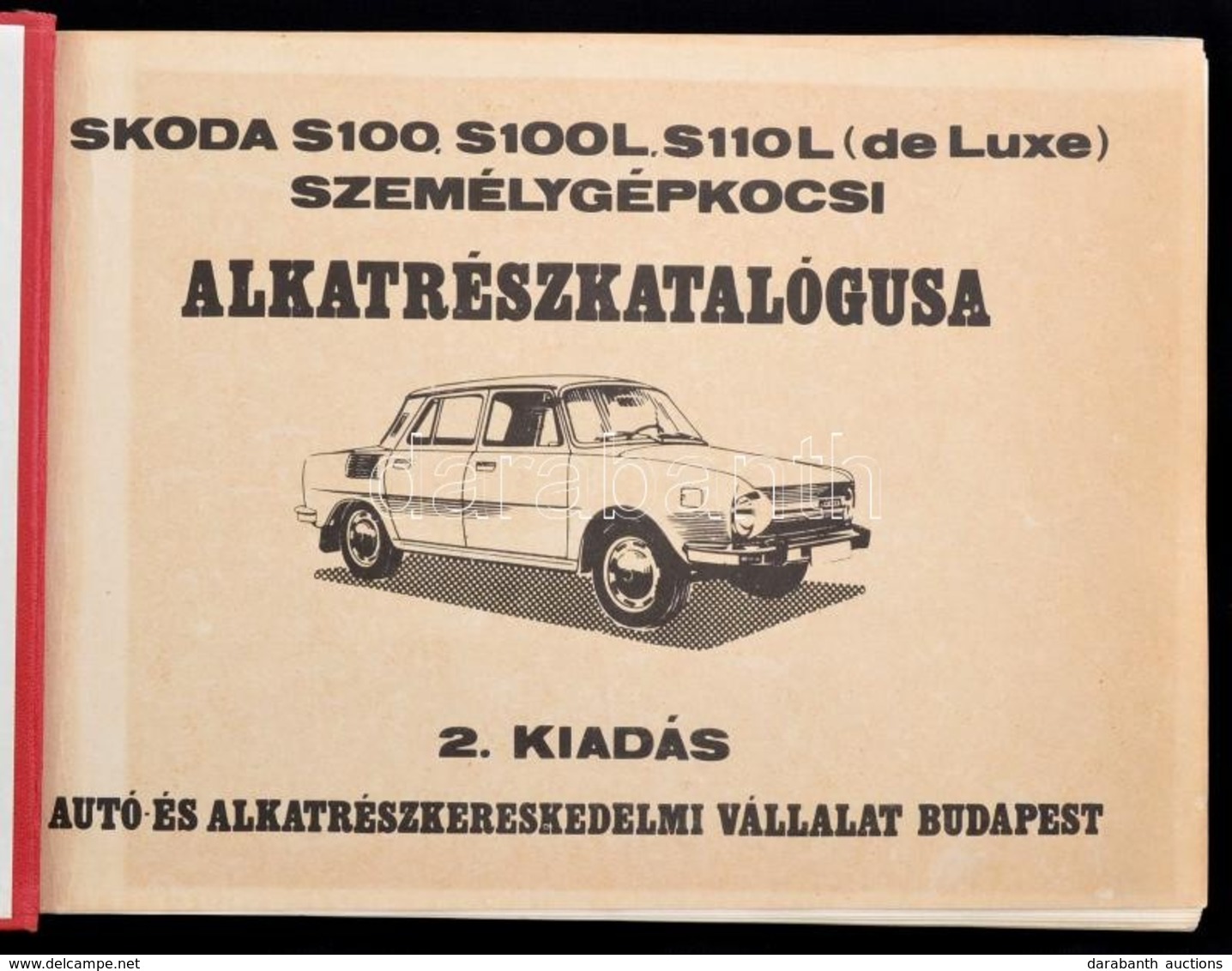 Skoda S100, S100L,S110L (de Luxe) Személygépkocsi Alkatrészkatalógusa. Bp.,én.,Autó- és Alkatrészkereskedelmi Vállalat.  - Non Classés