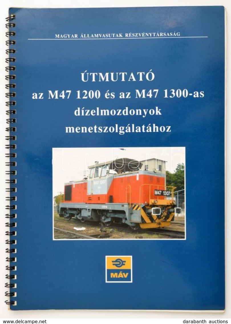 Horváth Péter: Útmutató Az M47 1200 és M47 1300-as Dízelmozdonyok Menetszolgálatához. Szerk.: Mezei István. Bp., 2005, M - Zonder Classificatie