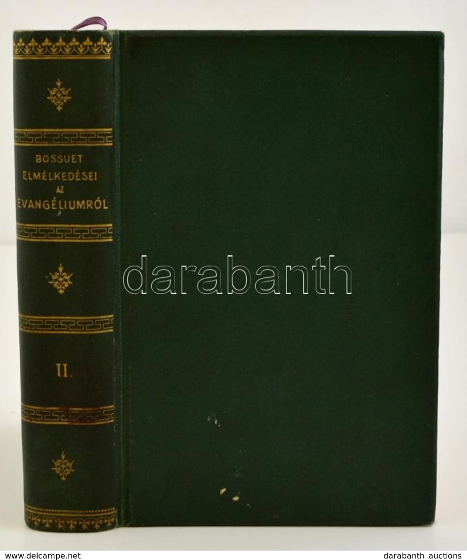 Jacques-Bénigne Bossuet: Elmélkedései Az Evangéliumról II. Kötet. Bp.,1914, Élet, IX-XXXIII+7+500 P. Aranyozott Gerincű  - Unclassified