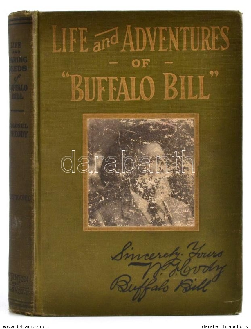 William F. Cody-John R. Stanton Life: Life And Advanture Of Buffalo Bill. Colonel William F. Cody. Chicago, 1917, Charle - Non Classificati
