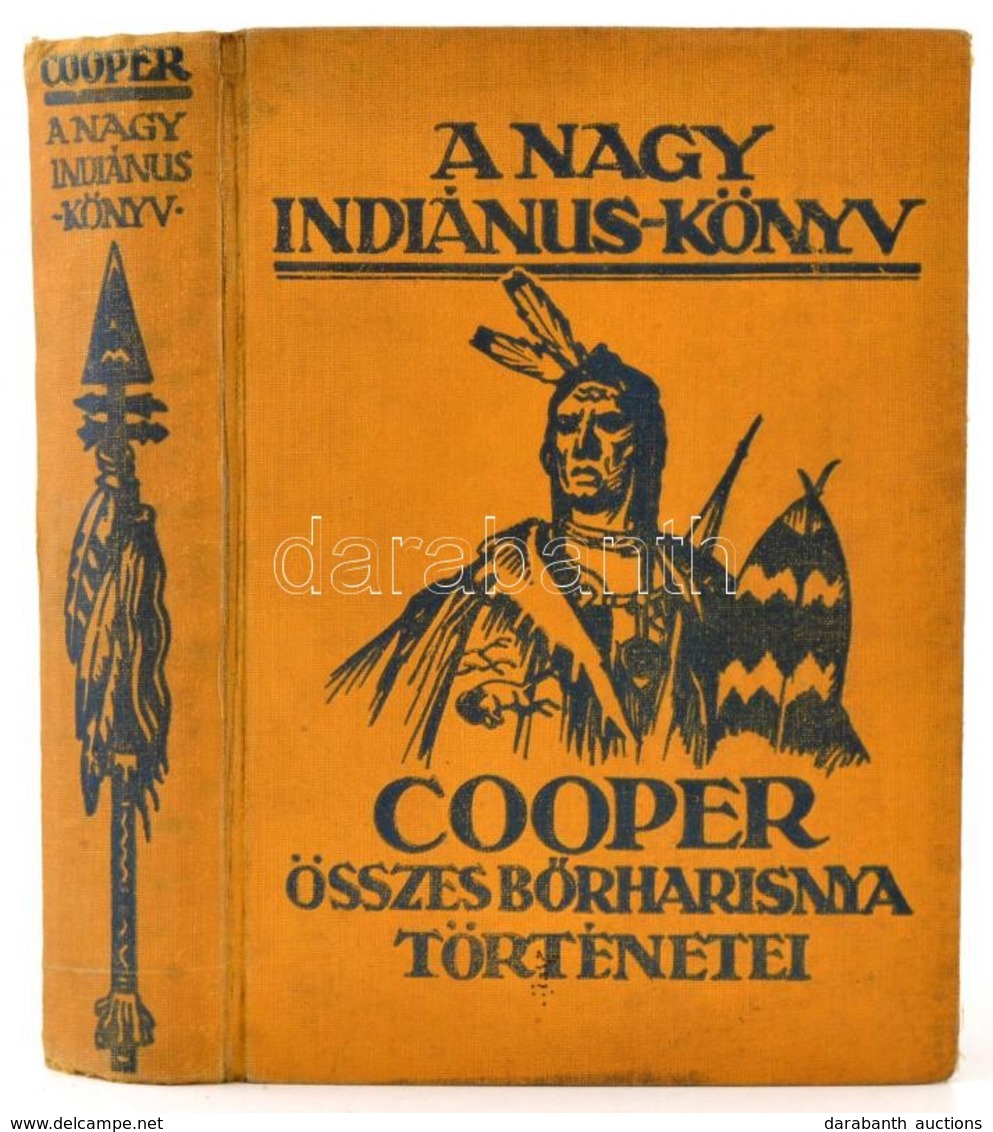 [James Fenimore ]Cooper: A Nagy Indiánuskönyv. Az összes Bőrharisnya Történetek. Az Ifjúság Számára átdolgozta: Honti Re - Unclassified