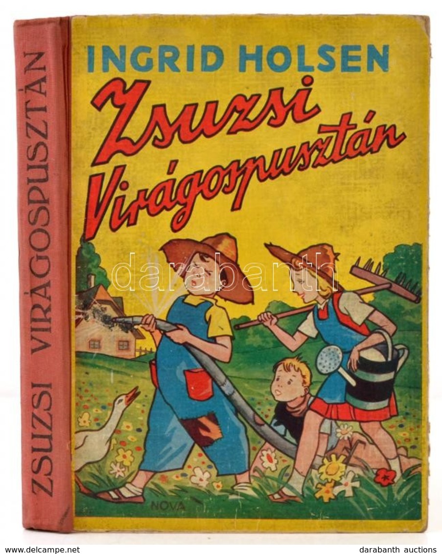 Ingrid Holsen: Zsuzsi Virágospusztán. Átdolgozta Kertész Erzsébet. Pályi Jenő Rajzaival. Bp., 1942,Nova. Egészoldalas és - Non Classés