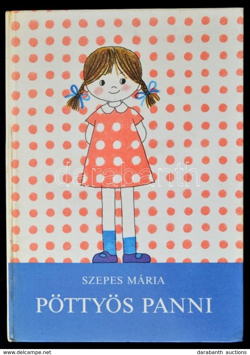 Szepes Mária: Pöttyös Panni. Győrffy Anna Rajzaival. Bp., 1978, Móra. Negyedik, átdolgozott Kiadás. Kiadói Kartonált Pap - Unclassified