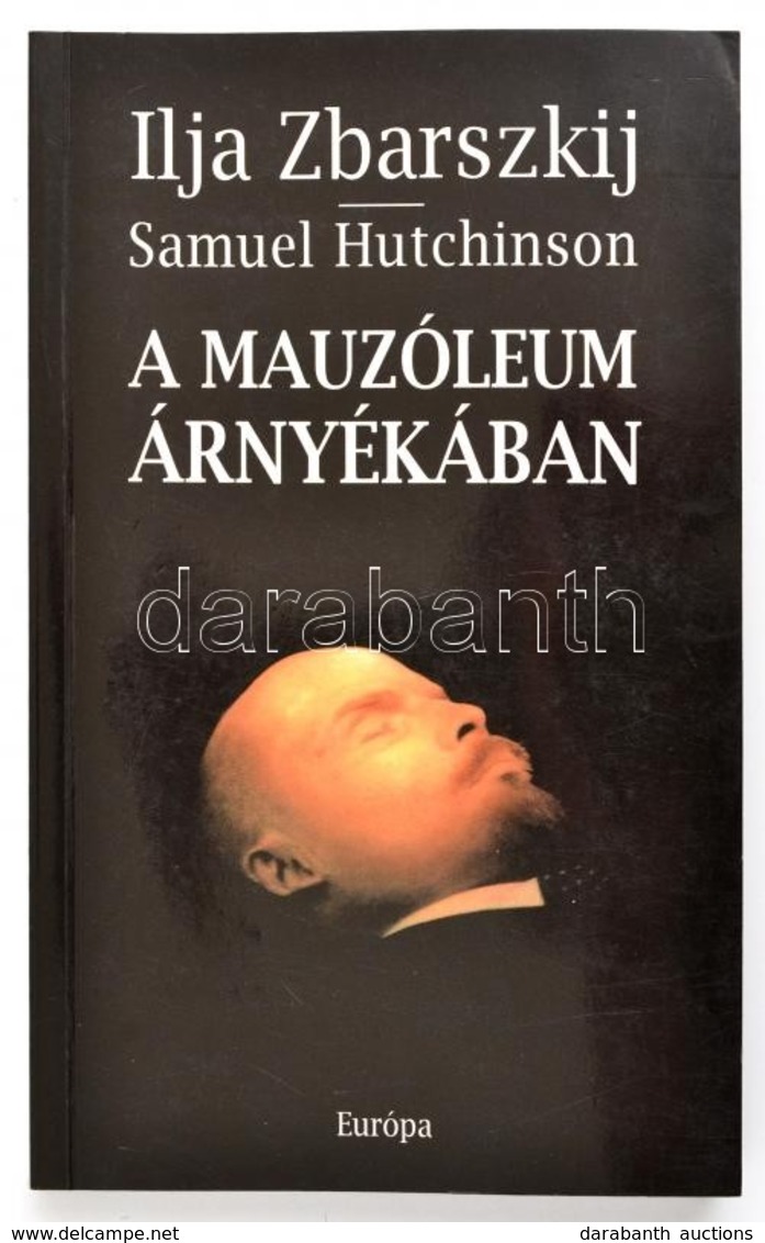 Ilja Zbarszkij: A Mauzóleum árnyékában Bp., 1999. Európa. - Unclassified