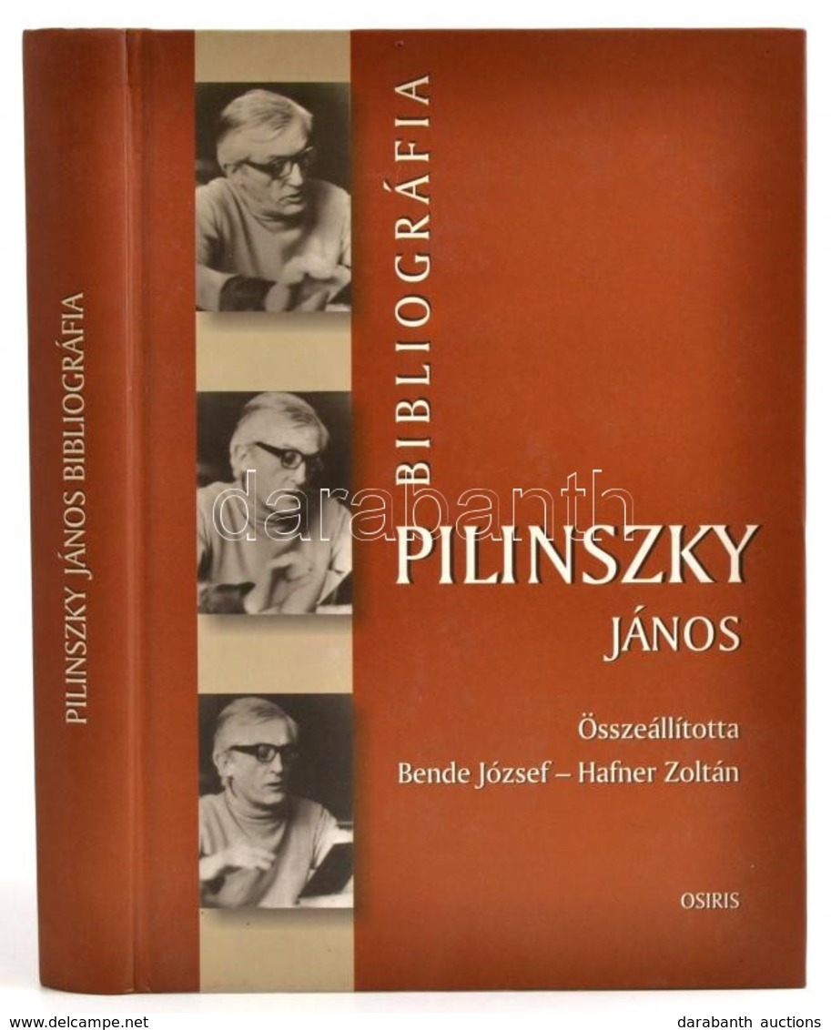 Pilinszky János Bibliográfia. Összeállította: Bende József, Hafner Zoltán. Bp.,2001, Osiris. Kiadói Kartonált Papírkötés - Unclassified