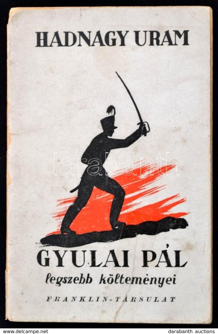 Gyulai Pál: Hadnagy Uram. Gyulai Pál Legszebb Költeményei. Magyar Könyvek. Bp.,[1941],Franklin, 60 P. Kiadói Papírkötés, - Non Classificati