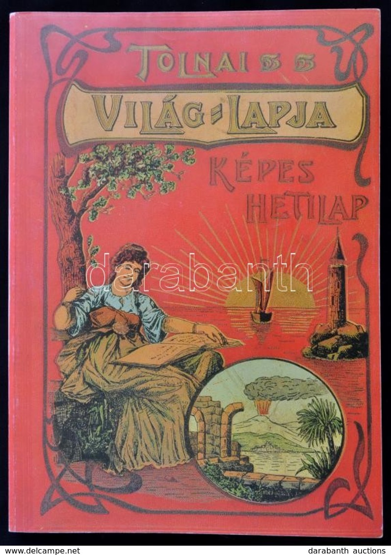 1988 Tolnai Világlapja 1901-1944. Válogatta, A Bevezető Tanulmányt írta: Rapcsányi László. Bp., 1988, Idegenforgalmi Pro - Unclassified