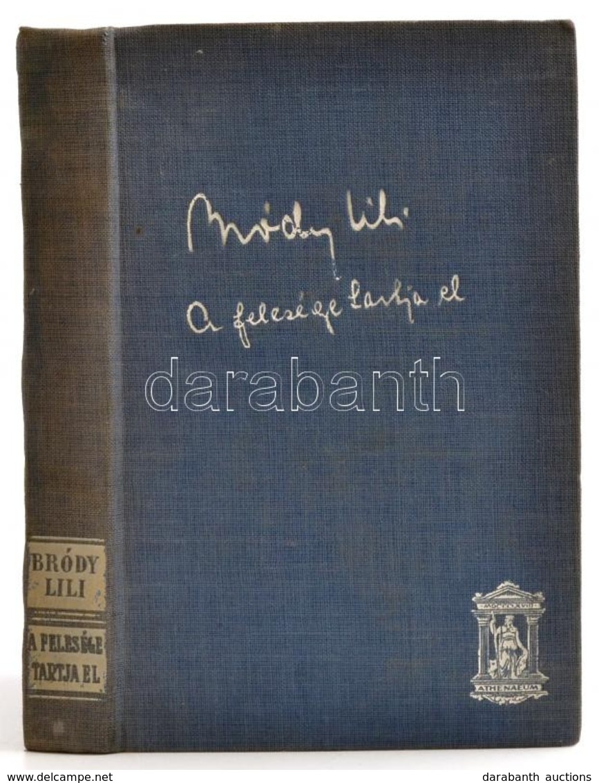 Bródy Lili: A Felesége Tartja El. Dedikált! Bp., é.n. Athenaeum. Kiadói Egészvászon Kötésben - Unclassified