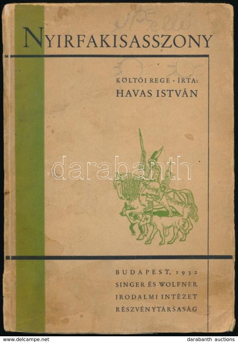 Havas István: Nyírfakisasszony. Bp.,1932, Singer és Wolfner Rt.,82+6 P. Kiadói Papírkötésben, Foltos Borítóval, A Gerinc - Unclassified
