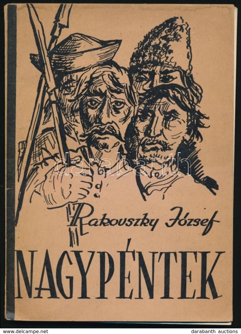 Rakovszky József: Nagypéntek. Az 1735-ös Békési és Szegedinácz Péró Féle új-kuruc Fölkelés Története. Bp., 1963, Hazafia - Unclassified