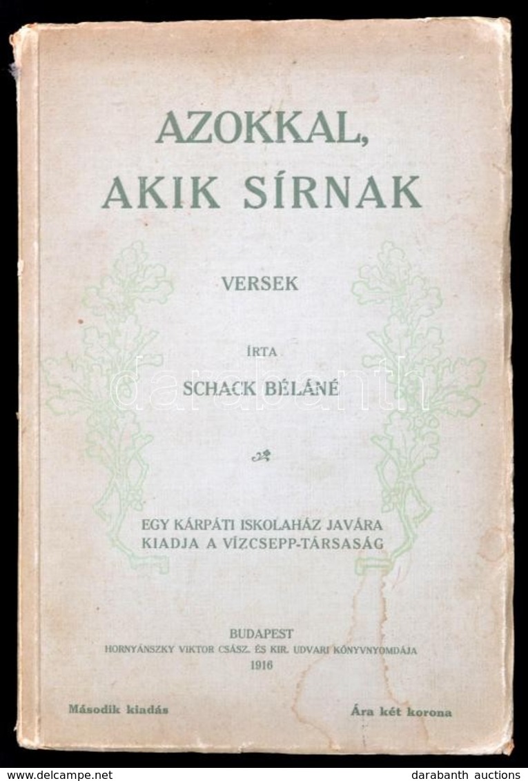 Schack Béláné: Azokkal, Akik Sírnak. Bp., 1916, Hornyánszky. Papírkötésben, Jó állapotban. - Unclassified