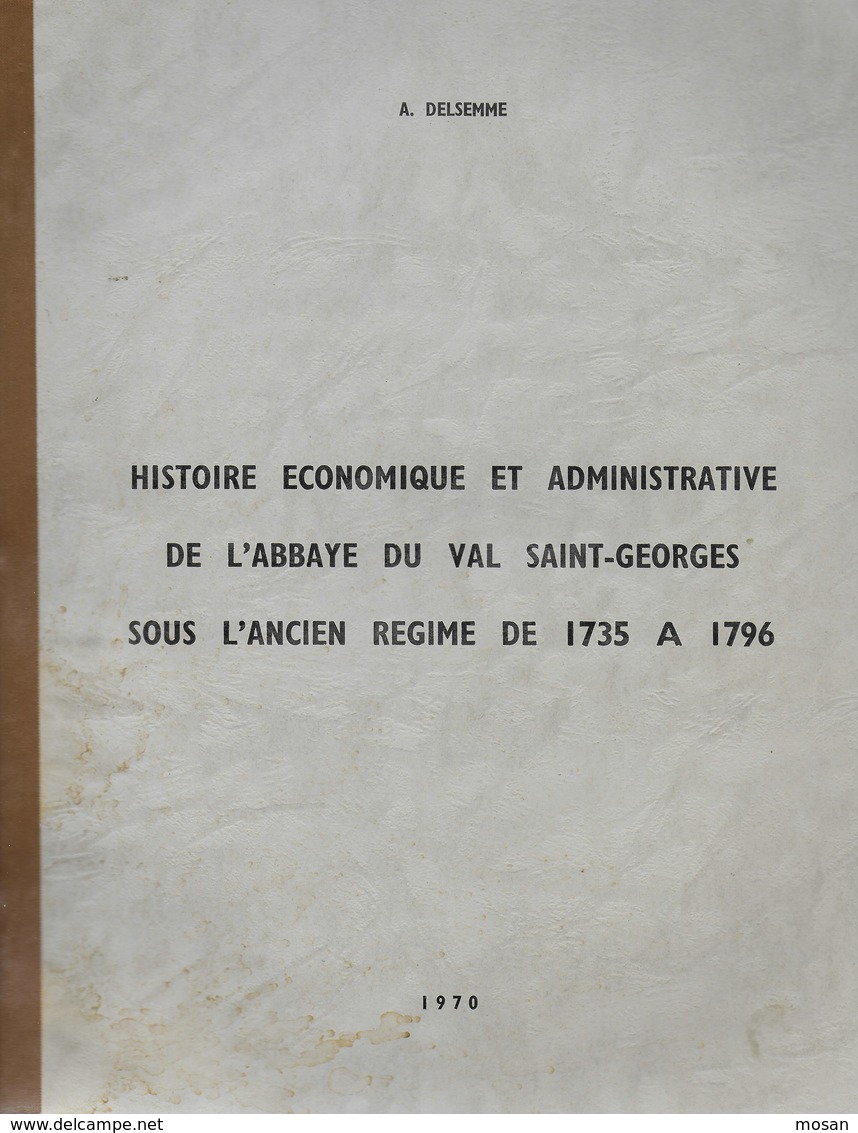 Histoire économique Et Administrative De L'abbaye Du Val Saint-Georges Sous L'ancien Régime De 1735 à 1796. Salzinnes. - Geschiedenis