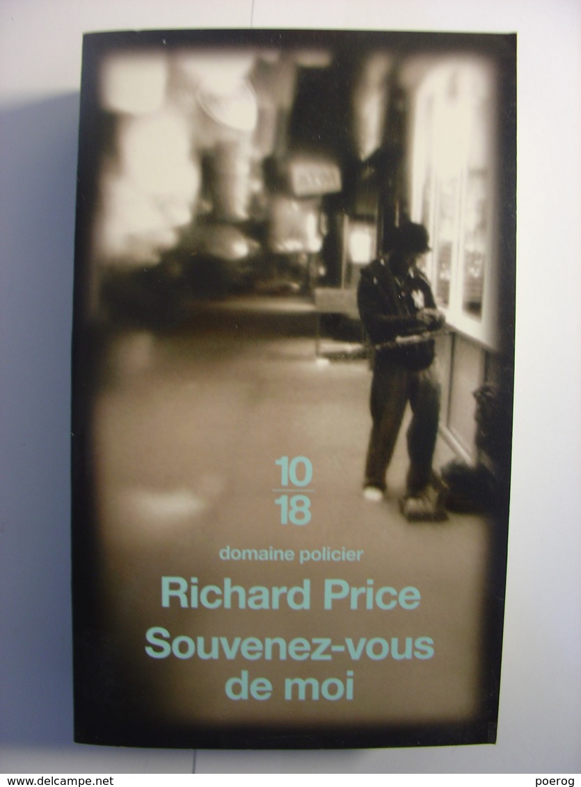 RICHARD PRICE - SOUVENEZ VOUS DE MOI - 10/18 DOMAINE POLICIER N°4373 - 2010 - TBE - 10/18 - Grands Détectives